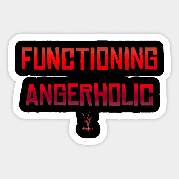 Functioning Angerholic Sticker by Smyrx